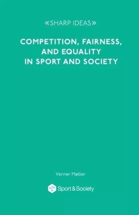 Competition, Fairness and Equality in Sport and Society | Free Delivery ...