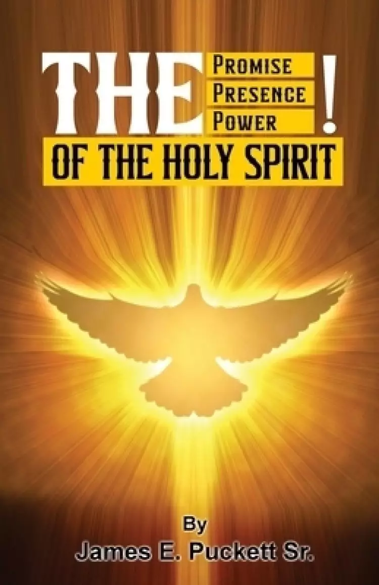 The Promise, The Presence, And Power of The Holy Spirit