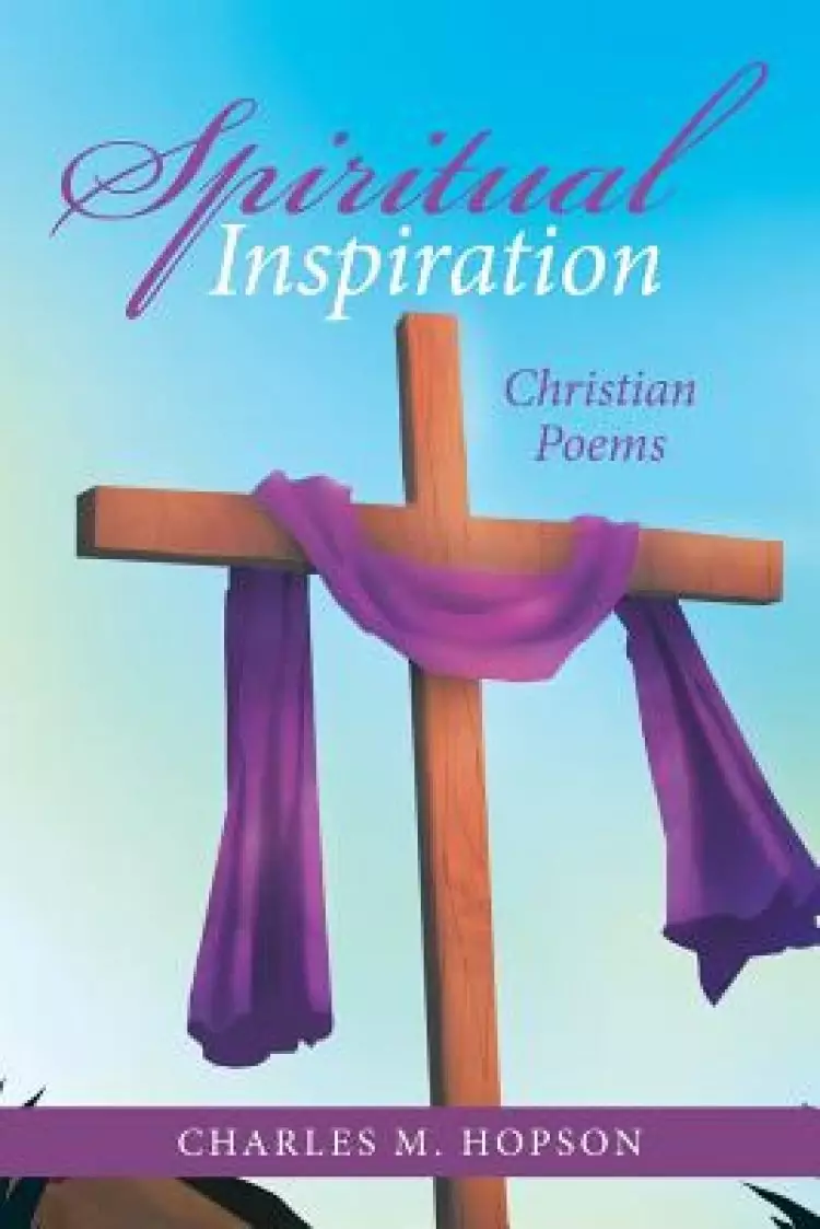 Spiritual Inspiration: Christian Poems