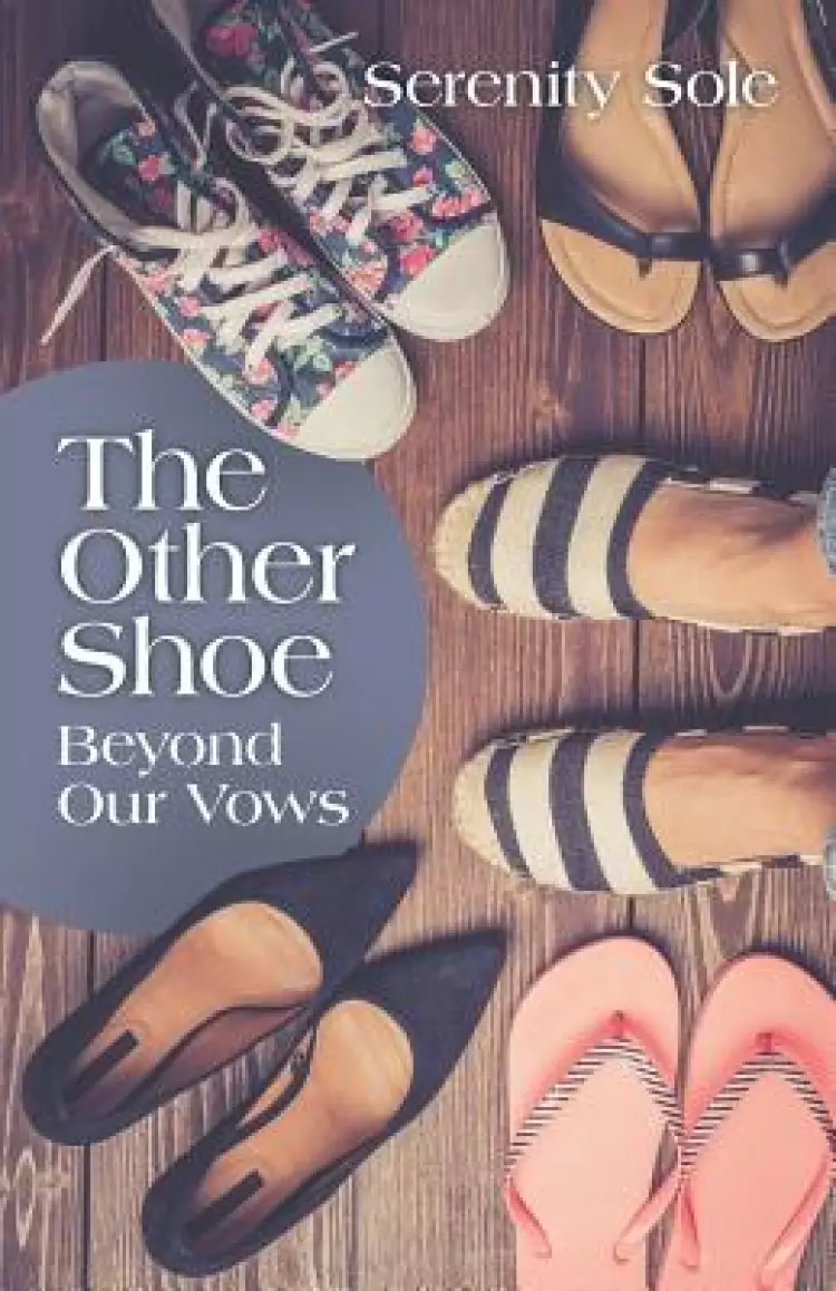 The Other Shoe: Beyond Our Vows