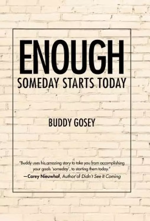 Enough: Someday Starts Today