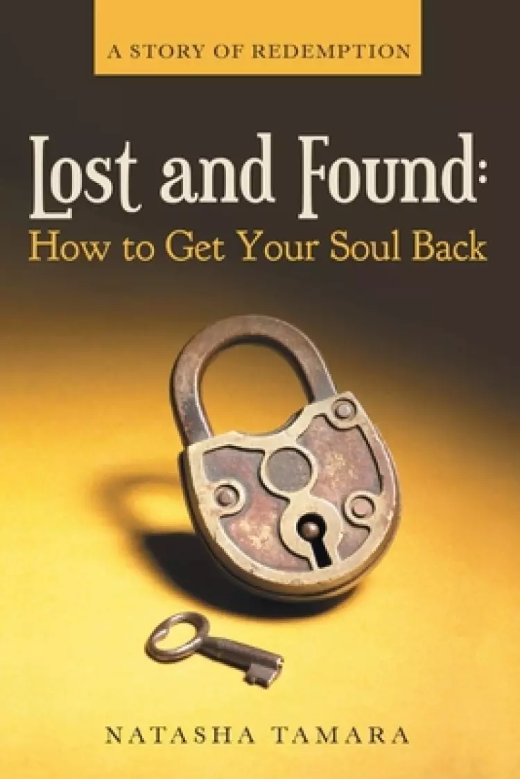 Lost and Found: How to Get Your Soul Back: A Story of Redemption