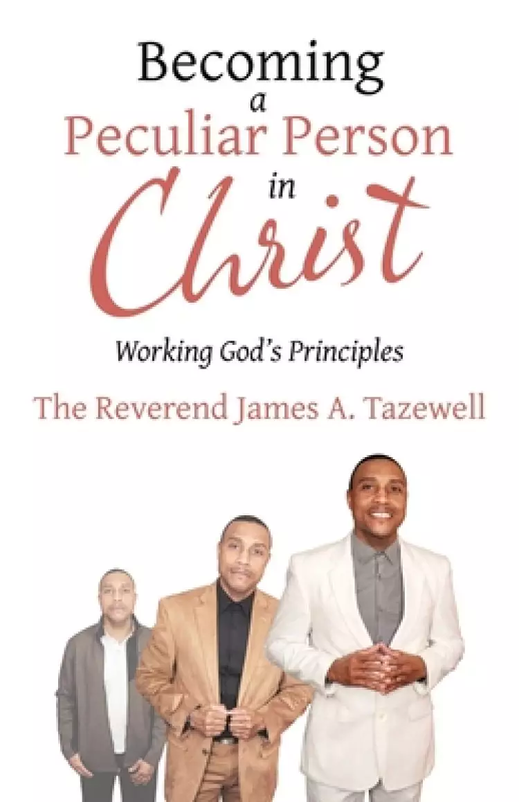 Becoming a Peculiar Person in Christ: Working God's Principles