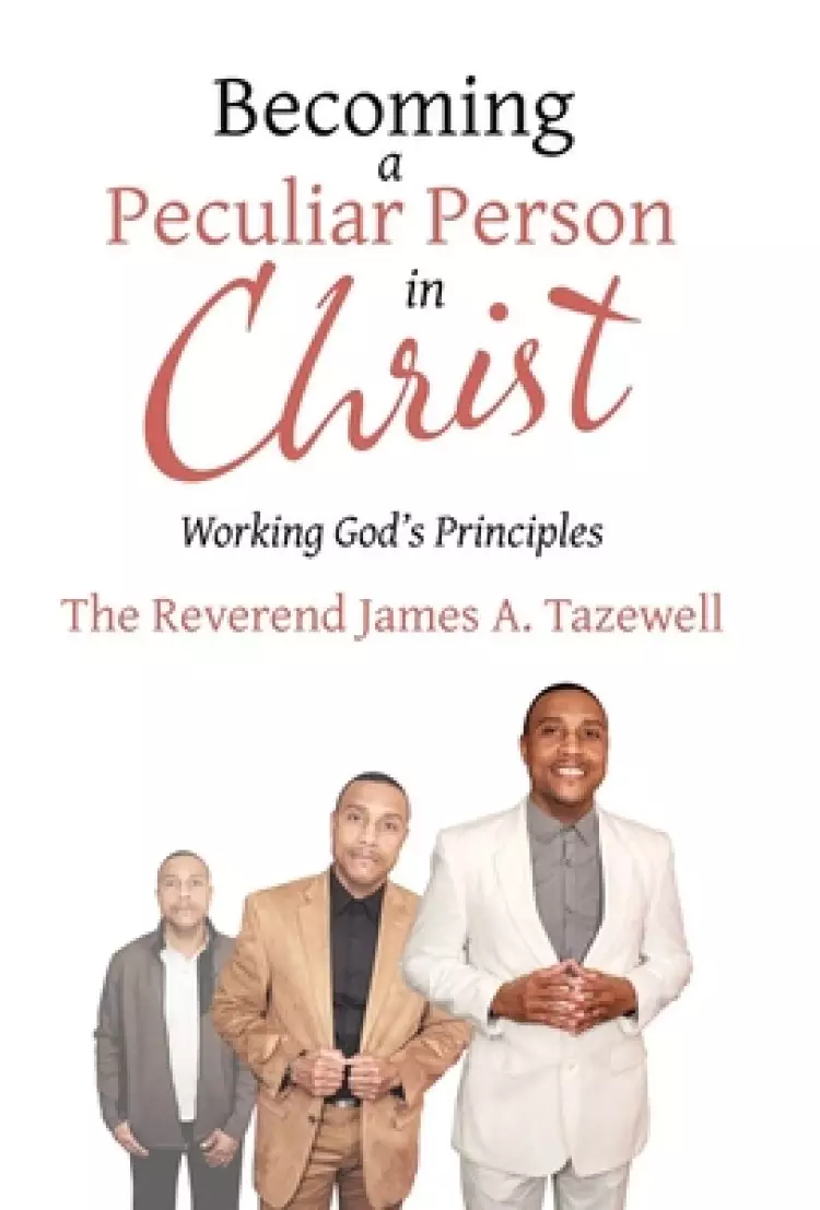 Becoming a Peculiar Person in Christ: Working God's Principles