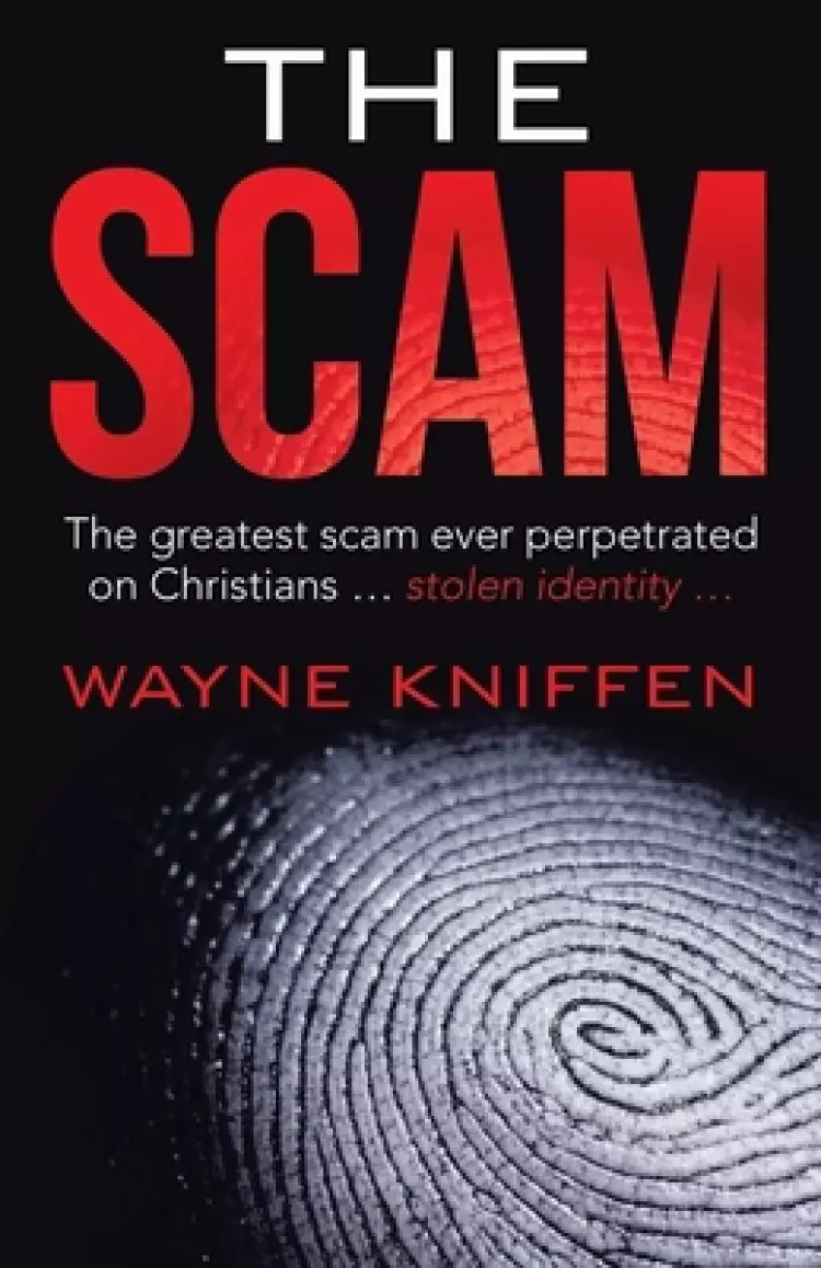 The Scam: The Greatest Scam Ever Perpetrated on Christians ... Stolen Identity ...