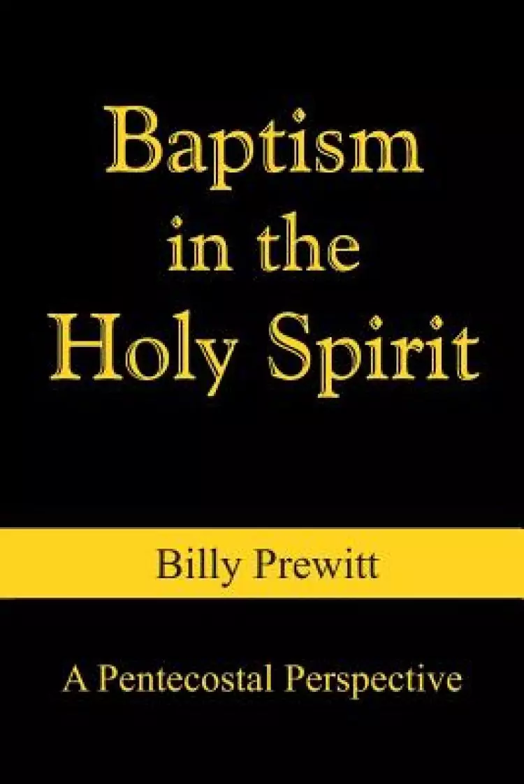 Baptism in the Holy Spirit: A Pentecostal Perspective