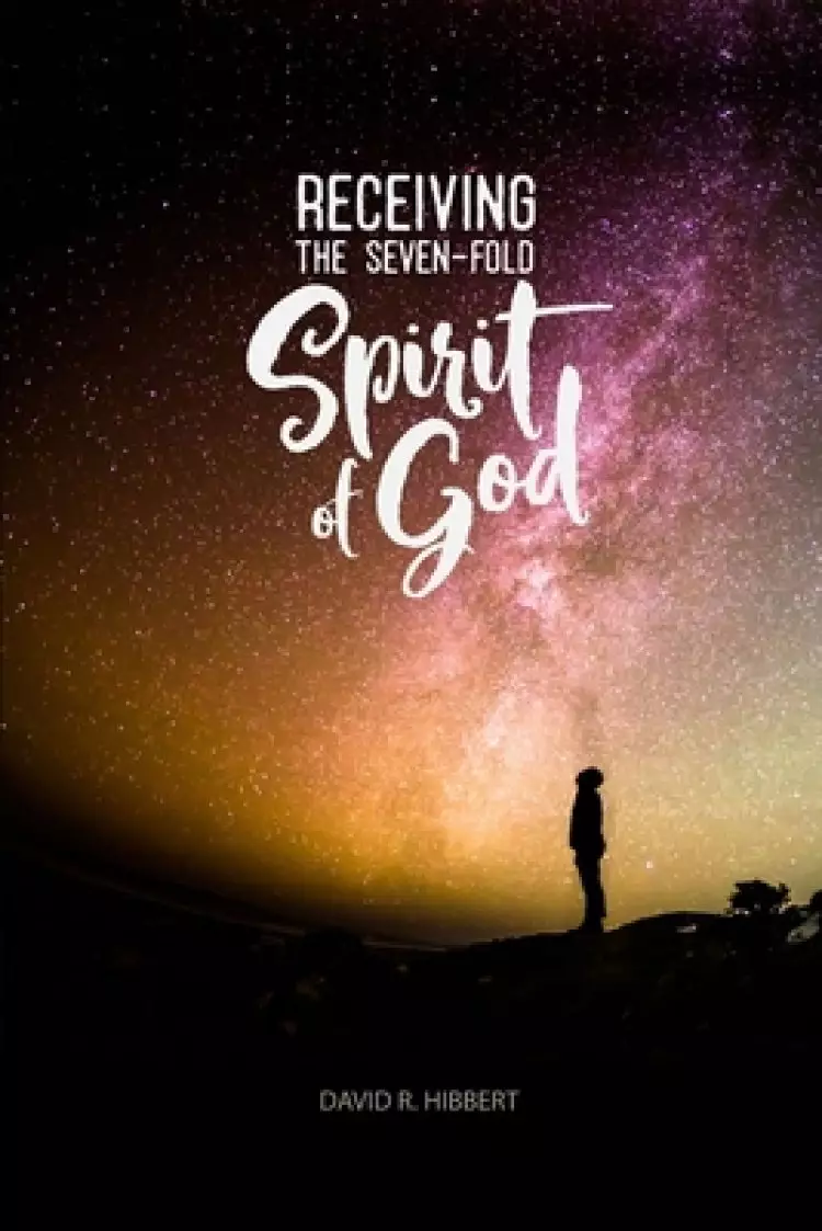 Receiving The Seven-Fold Spirit Of God