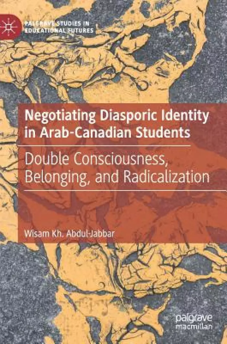 Negotiating Diasporic Identity in Arab-Canadian Students: Double Consciousness, Belonging, and Radicalization