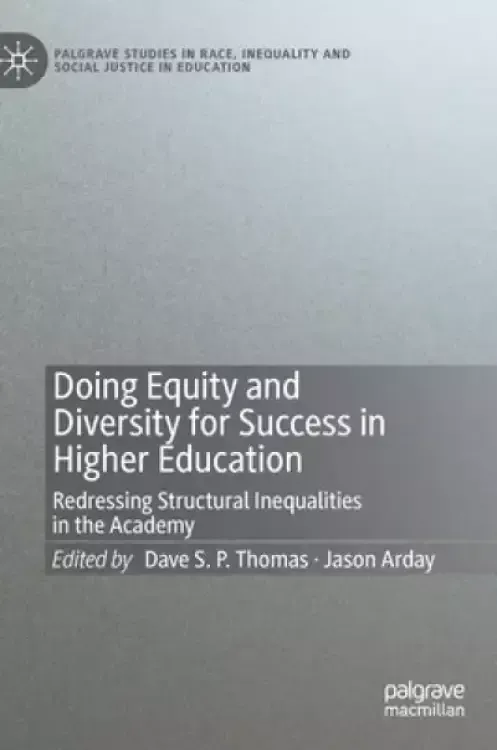 Doing Equity and Diversity for Success in Higher Education: Redressing Structural Inequalities in the Academy