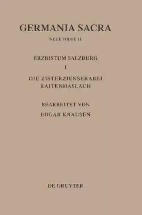 Die Bistumer Der Kirchenprovinz Salzburg. Das Erzbistum Salzburg I. Die Zisterzienserabtei Raitenhaslach