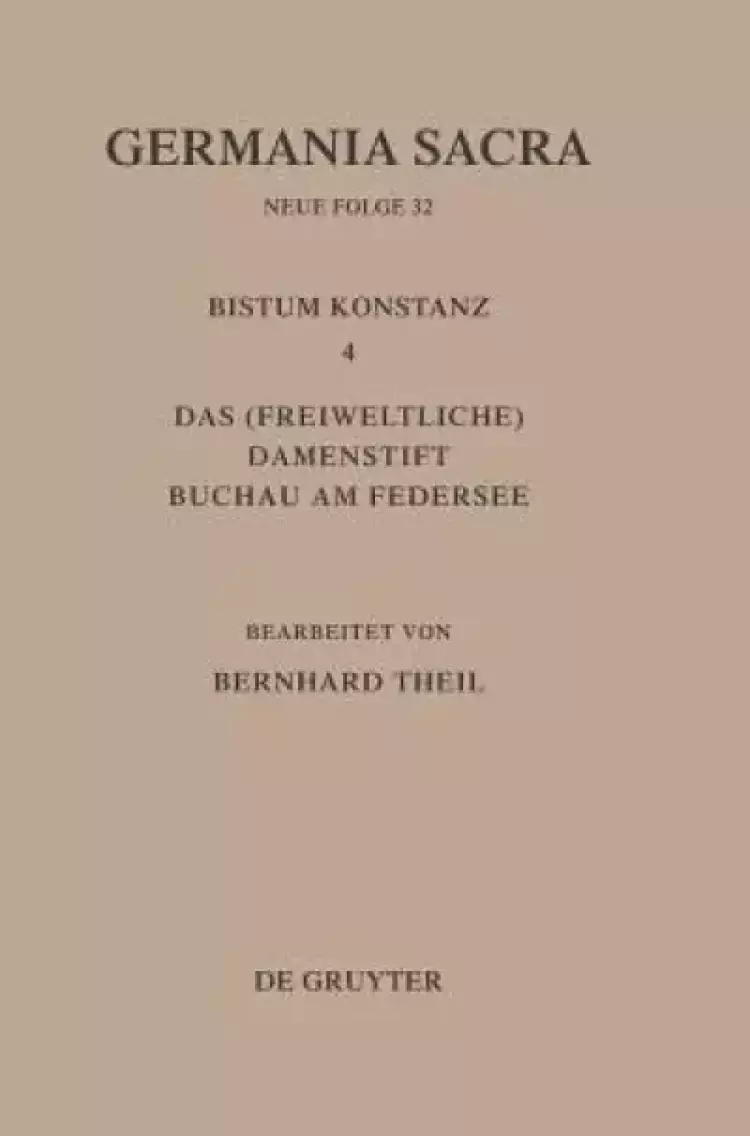 Germania Sacra, Bd 32, Das Bistum Konstanz 4. Das (freiweltliche) Damenstift Buchau Am Federsee