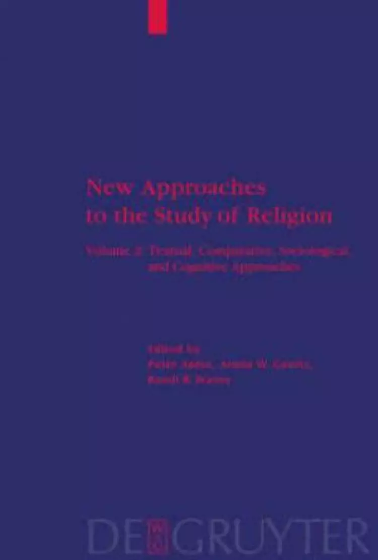 New Approaches to the Study of Religion Textual, Comparative, Sociological, and Cognitive Approaches