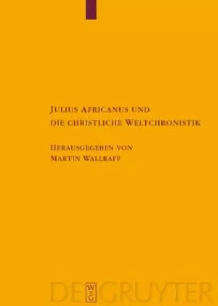 Julius Africanus und die christliche Weltchronistik