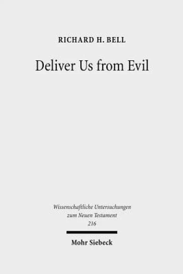 Deliver Us from Evil: Interpreting the Redemption from the Power of Satan in New Testament Theology