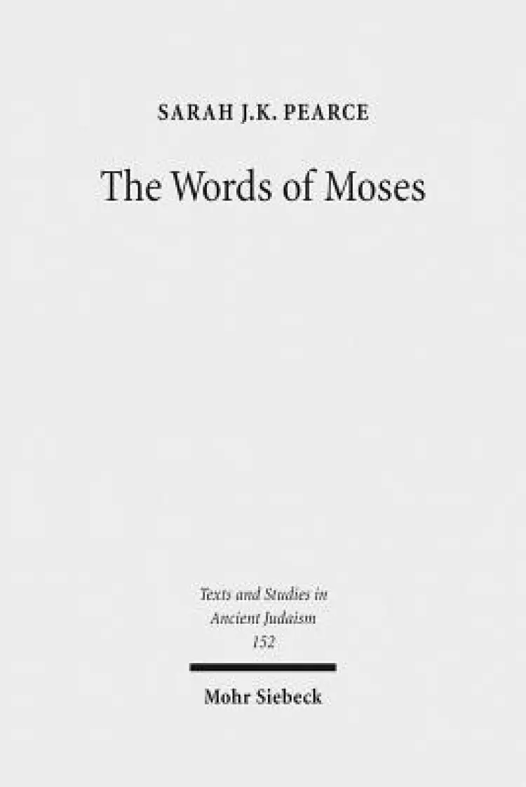 The Words of Moses: Studies in the Reception of Deuteronomy in the Second Temple Period