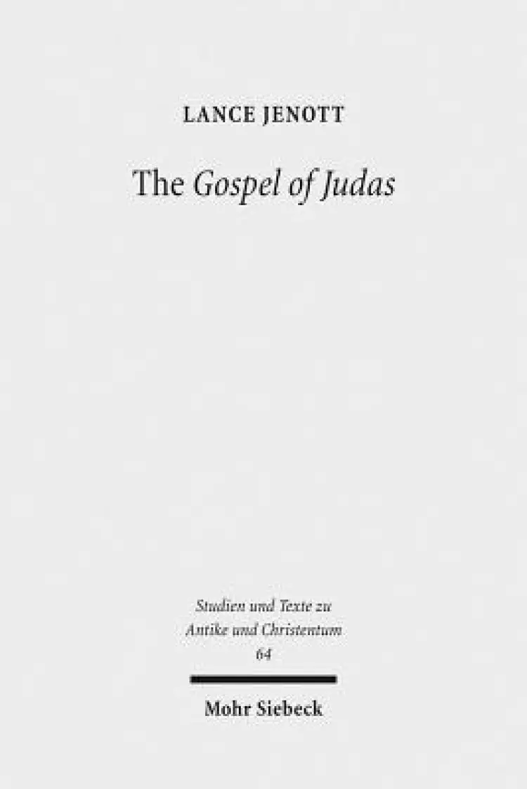 The Gospel of Judas: Coptic Text, Translation, and Historical Interpretation of 'The Betrayer's Gospel'