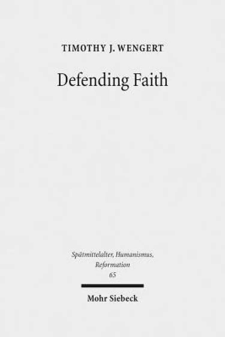 Defending Faith: Lutheran Responses to Andreas Osiander's Doctrine of Justification, 1551-1559