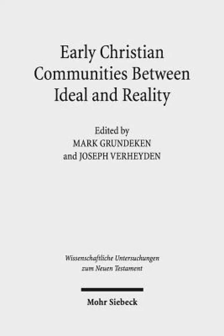 Early Christian Communities Between Ideal and Reality