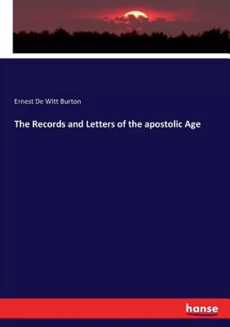 The Records and Letters of the apostolic Age