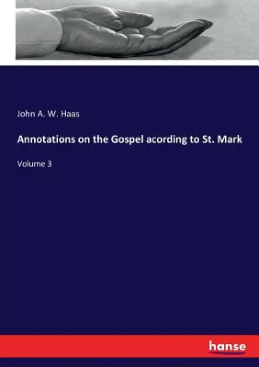 Annotations on the Gospel acording to St. Mark: Volume 3