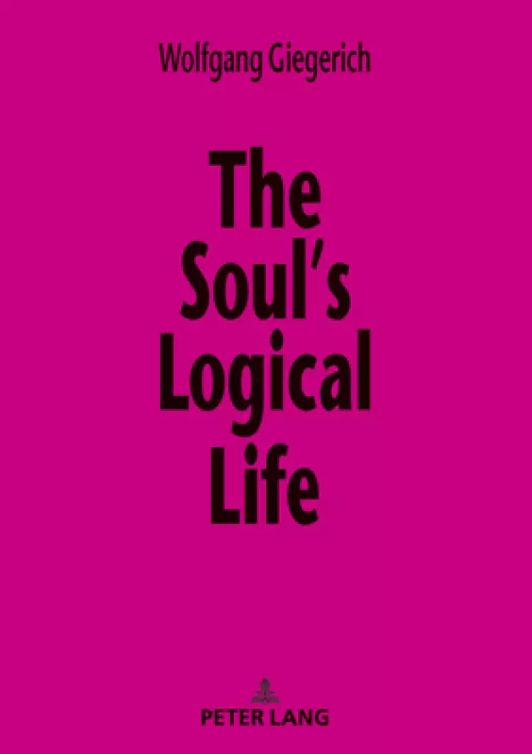 The Soul's Logical Life: Towards a Rigorous Notion of Psychology