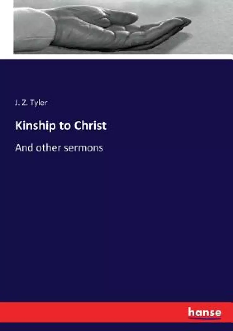 Kinship to Christ: And other sermons