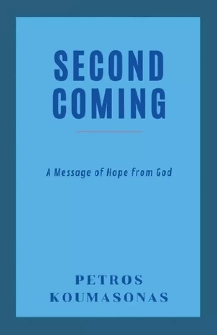 Second Coming: A Message of Hope from God