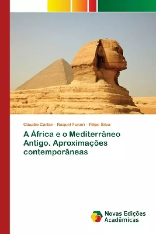 Africa E O Mediterraneo Antigo. Aproximacoes Contemporaneas