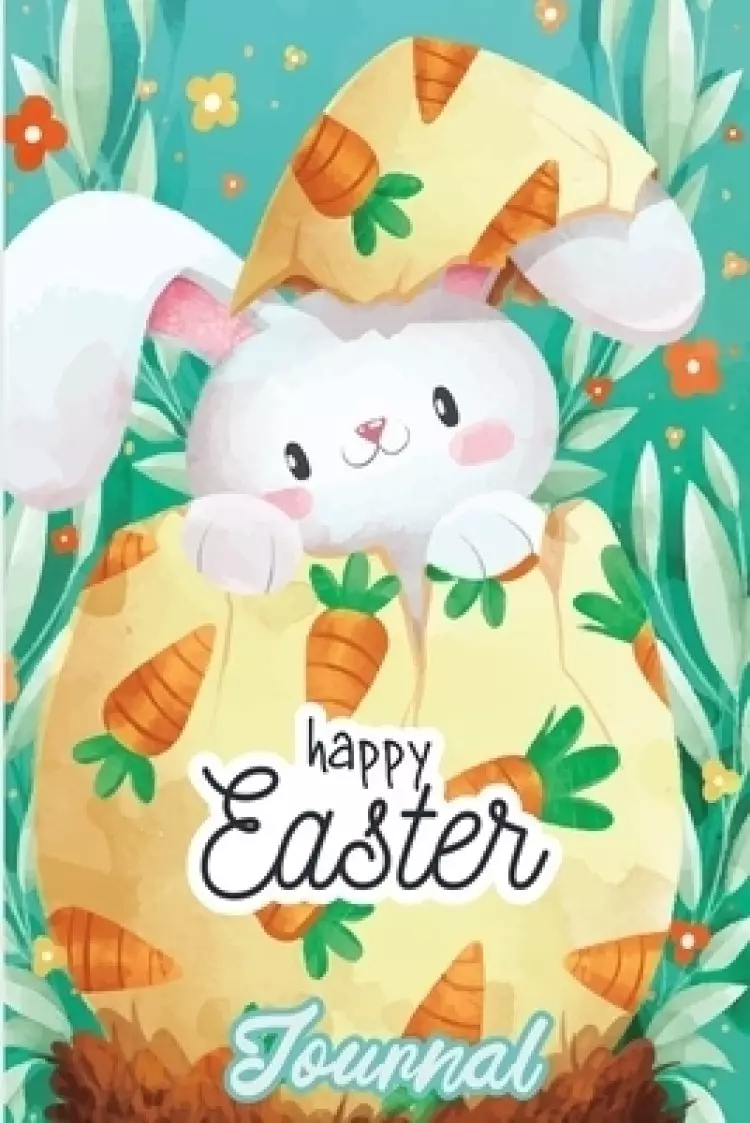 Happy Easter Journal : A Cute Easter Journal for You and Your Kids!