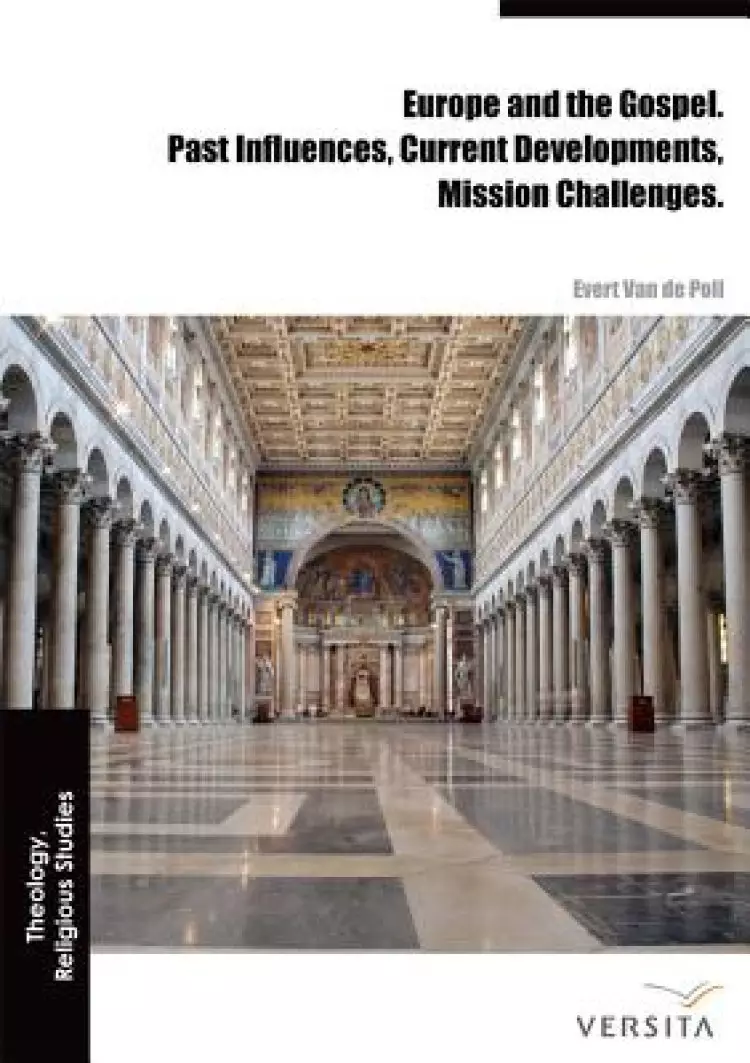 Europe and the Gospel: Past Influences, Current Developments, Mission Challenges