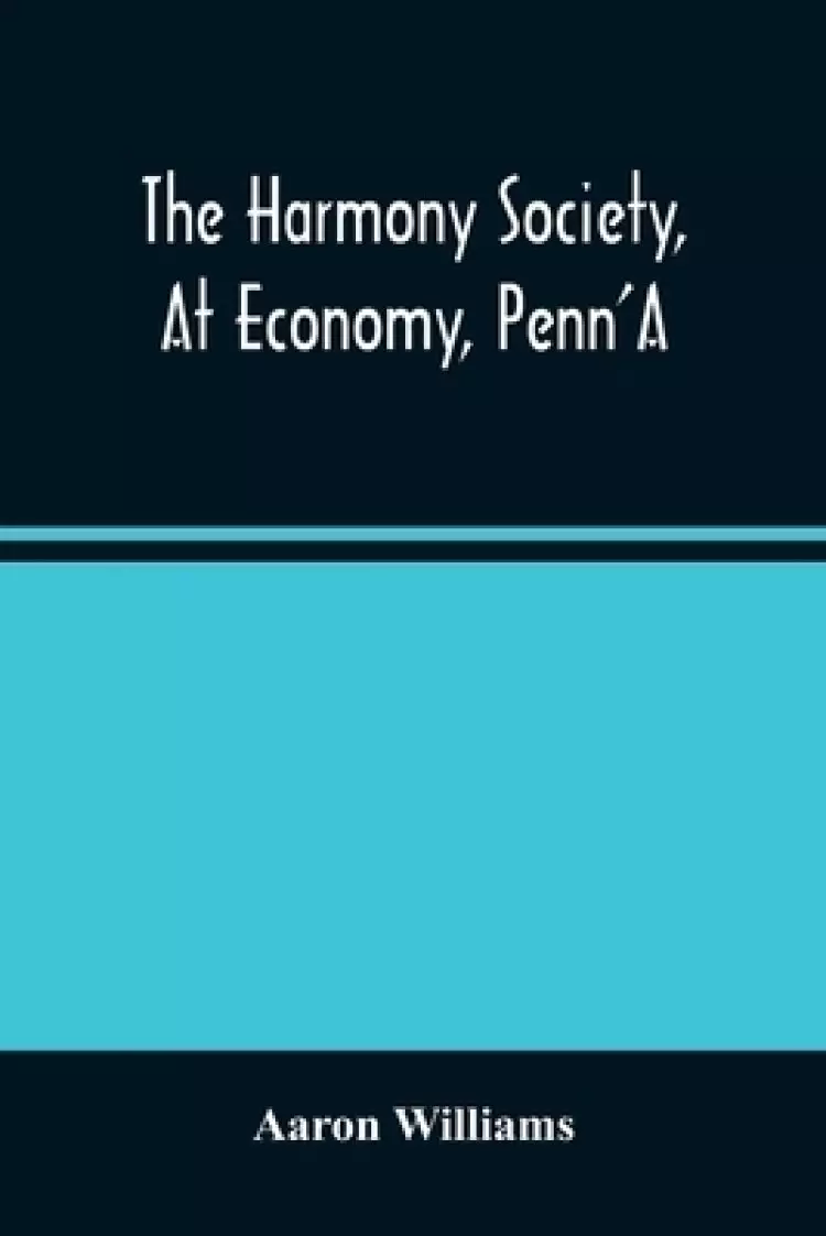 The Harmony Society, At Economy, Penn'A