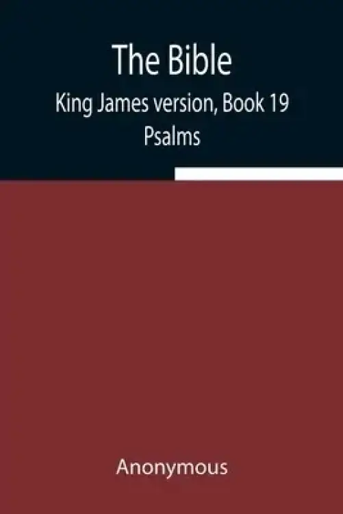 The Bible, King James version, Book 19; Psalms