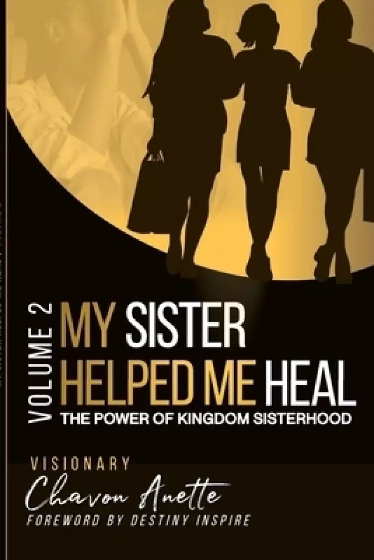 My Sister Helped Me Heal: The Power of Kingdom Sisterhood