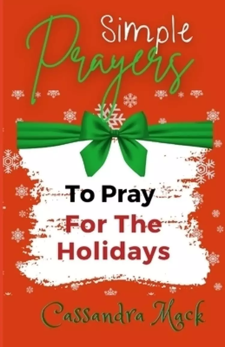 Simple Prayers To Pray For The Holidays