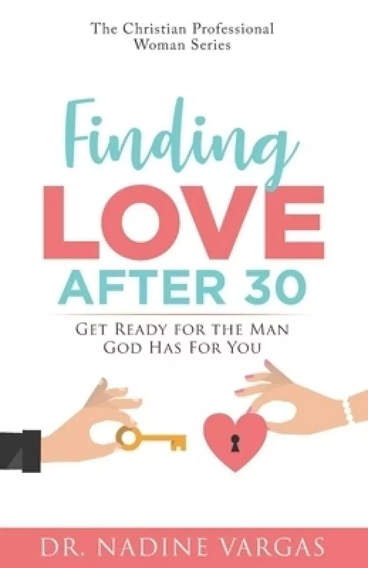 Finding Love After 30: Get Ready for the Man God Has For You
