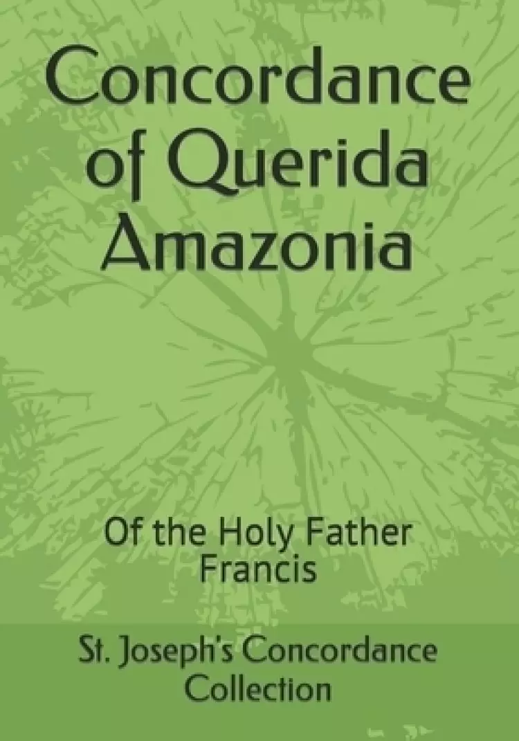 Concordance of Querida Amazonia: Of the Holy Father Francis