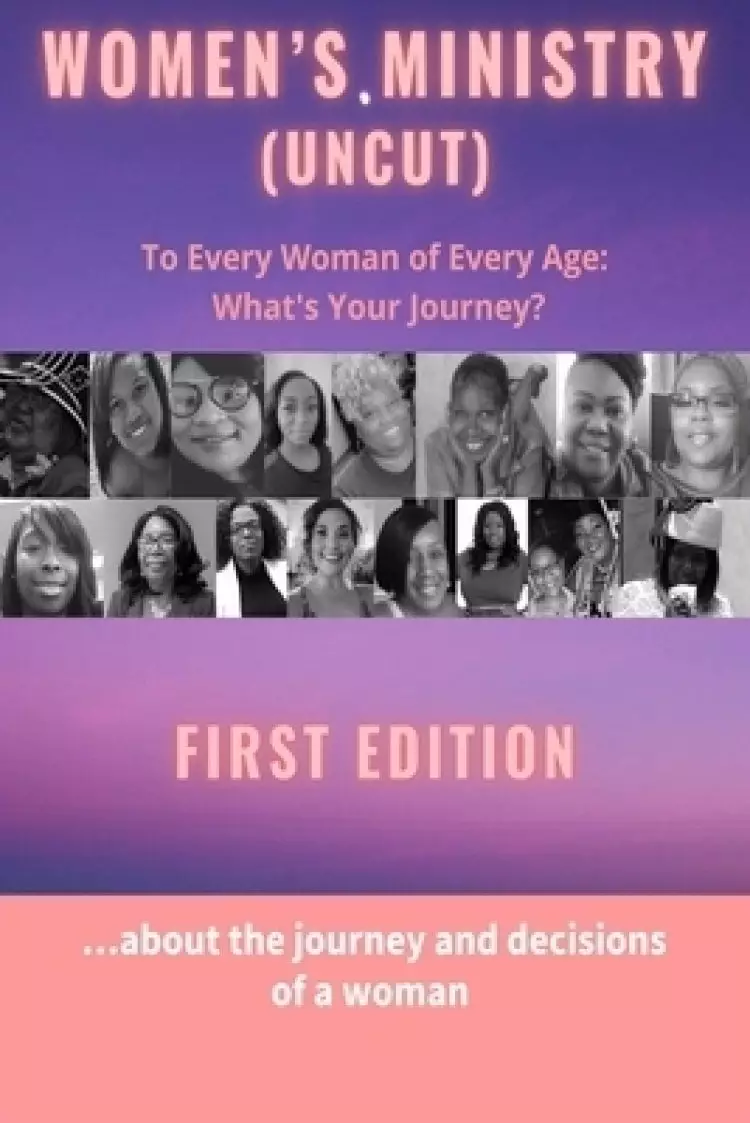 Women's Ministry - (Uncut): To Every Woman of Every Age. What's Your Journey?