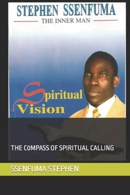 SPIRITUAL VISION: THE C0MPASS OF SPIRITUAL CALLING