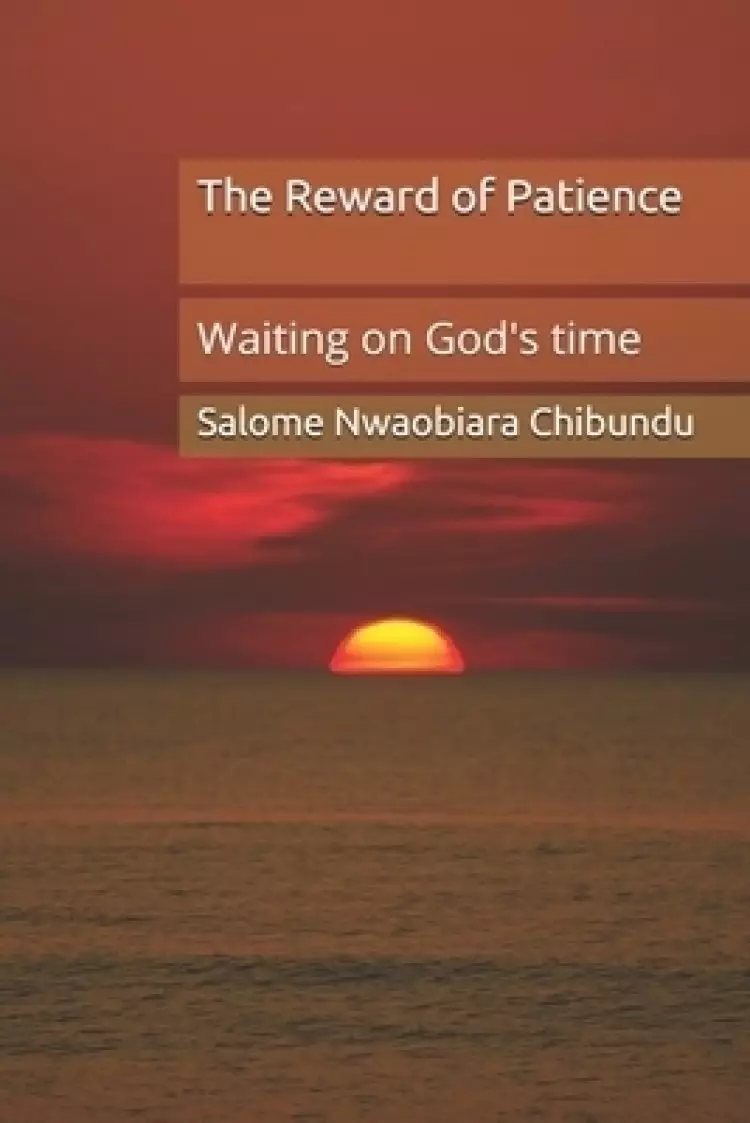 The Reward of Patience: Waiting on God's time