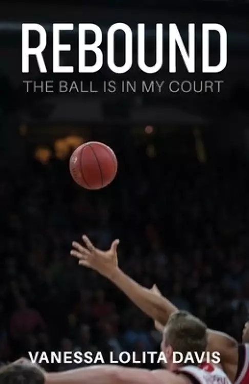 Rebound: The Ball is in My Court