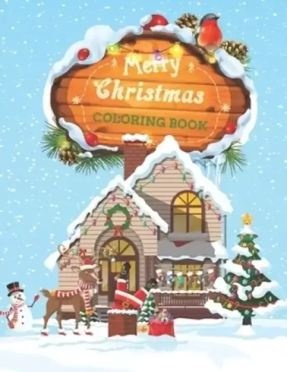 Merry Christmas Coloring Book: Coloring Book Featuring Beautiful Christmas Scenes, Relaxing Winter Landscapes and Festive Holiday Decorations