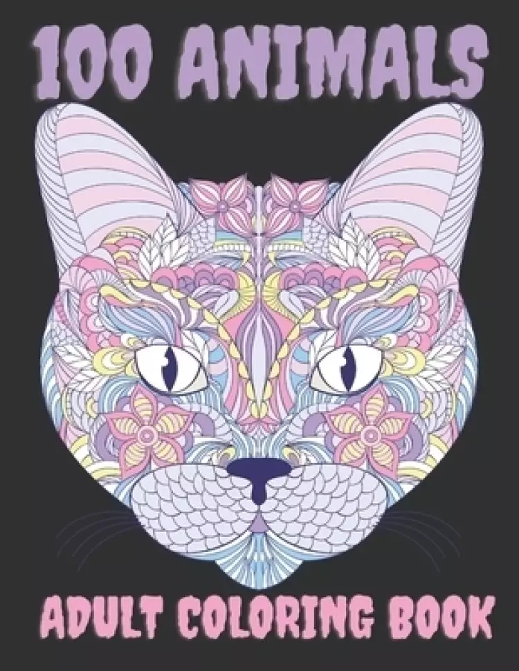 Adult Coloring Book: 100 Animals Coloring Book with Lions, Elephants ...