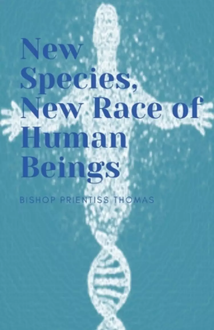 New Species, New Race of Human Beings