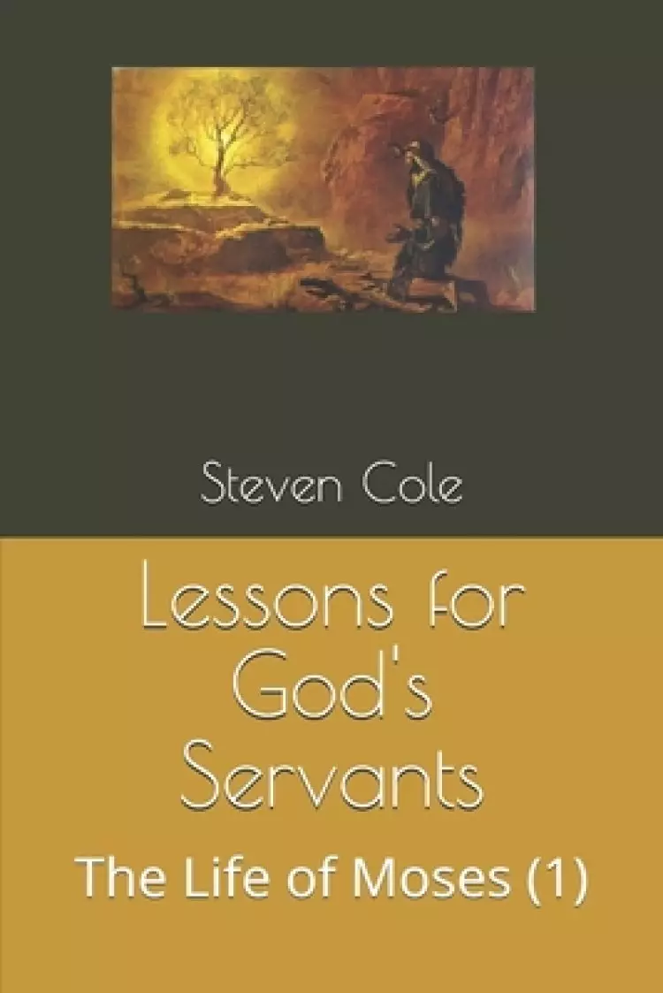 Lessons for God's Servants: The Life of Moses (1)