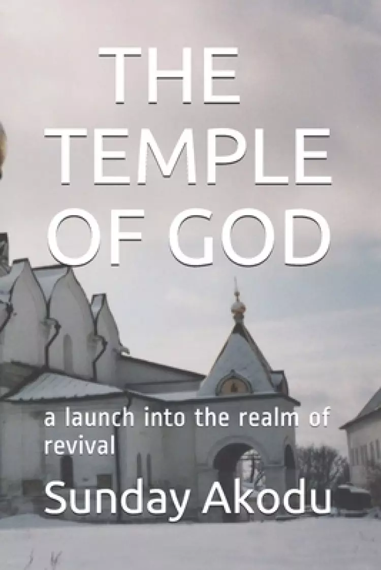 The Temple of God: a launch into the realm of revival