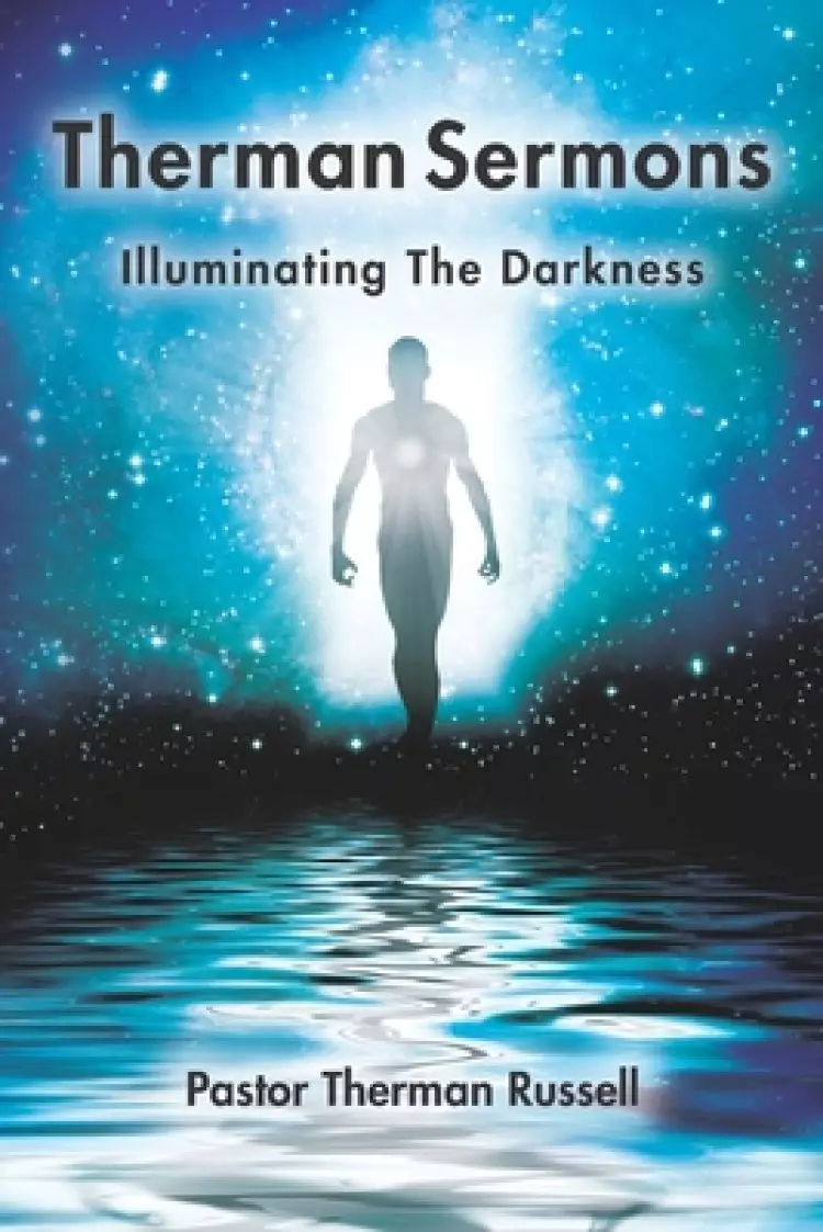 Therman Sermons: Illuminating The Darkness