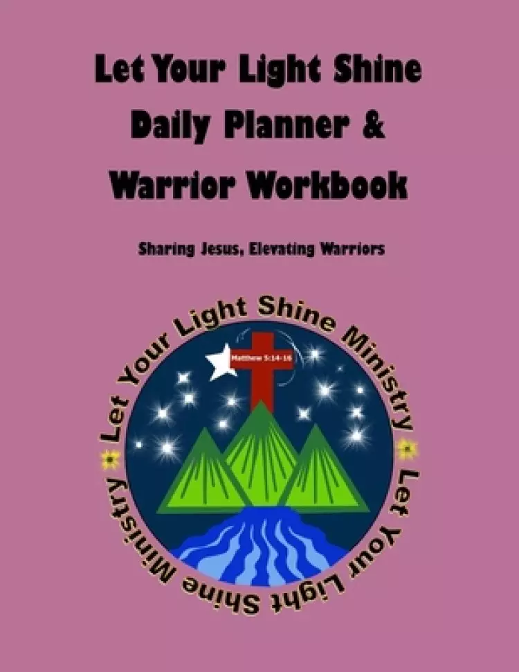 Let Your Light Shine Daily Planner & Warrior Workbook [Purple]