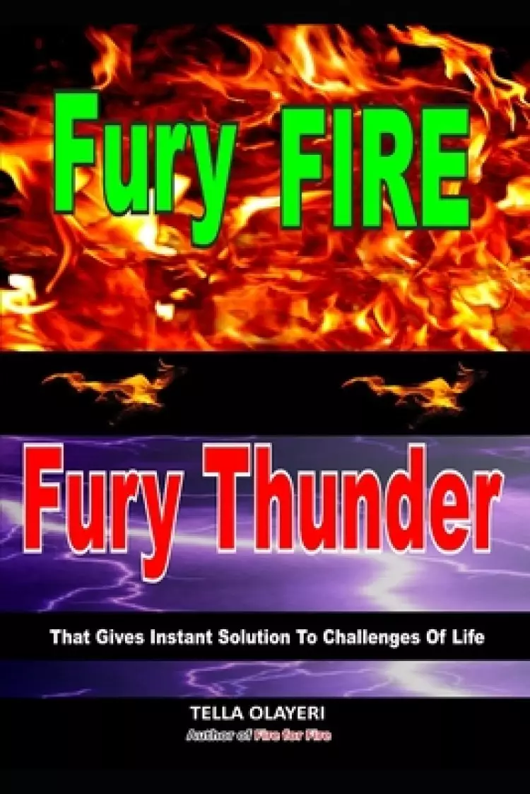 Fury Fire Fury Thunder: That Gives Instant Solution To Challenges Of Life