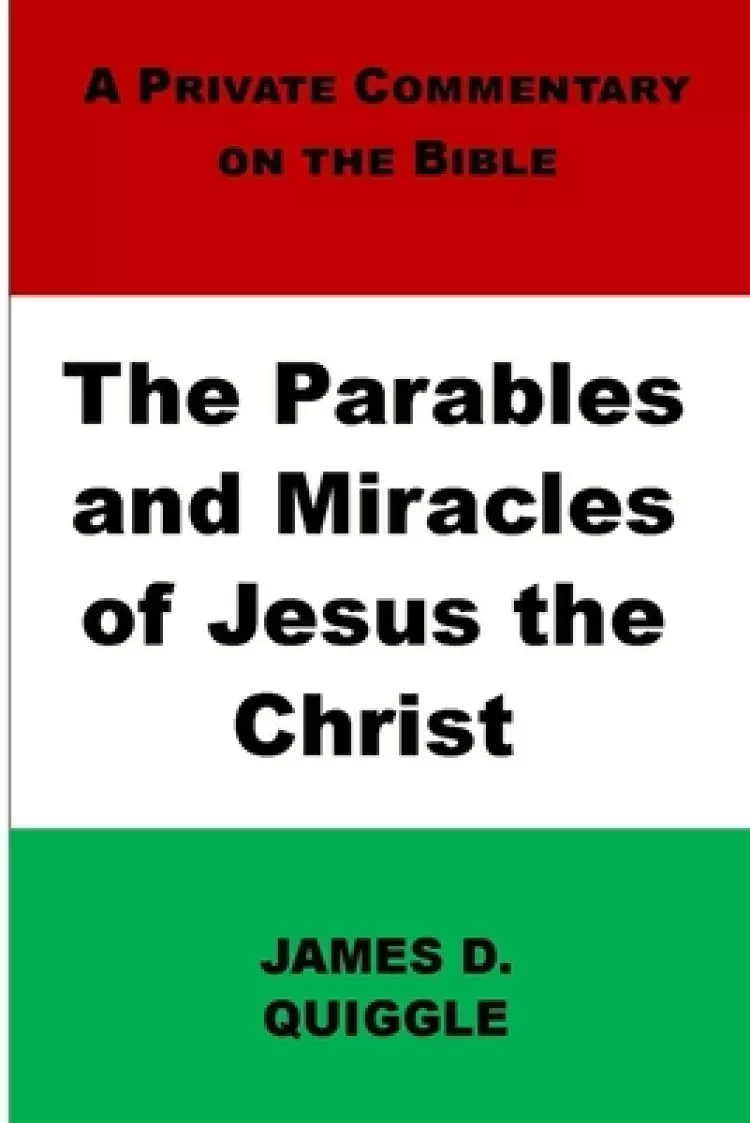The Parables and Miracles of Jesus the Christ