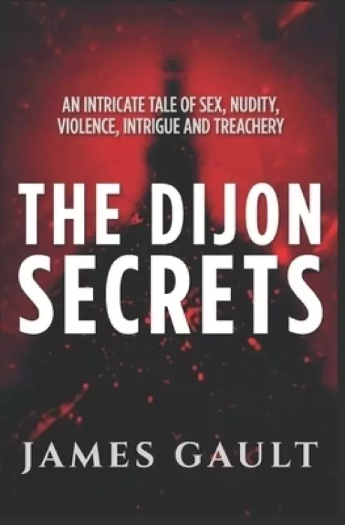 The Dijon Secrets: ...when evil is used against evil.... .